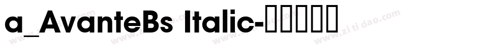 a_AvanteBs Italic字体转换